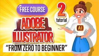 FREE ADOBE ILLUSTRATOR COURSE "FROM ZERO TO BEGINNER". Second tutorial.