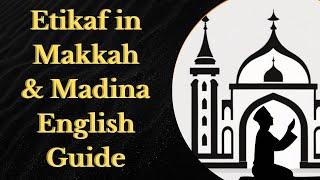 All information about Etikaf in Makkah & Madina(English guide). #ramdan #itikaf #makkah