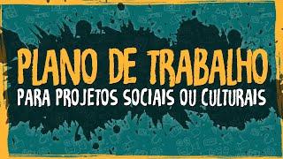 Plano de Trabalho para Projetos Sociais ou Culturais