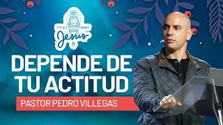 It's All About Jesus: Depende de Tu Actitud|Pr. Pedro Villegas| 12/31/2023| PREDICAS CRISTIANAS