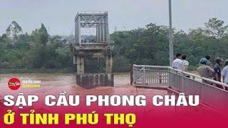 Vụ sập cầu Phong Châu vợ chồng tài xế vừa mới gọi cho nhau 30 phút sau thì mất liên lạc