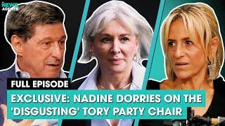 EXCLUSIVE: Nadine Dorries on the 'disgusting' Tory Party chair | The News Agents