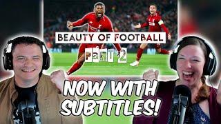 The Beauty of Football - Greatest Moments Part 2 REACTION