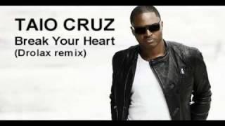 TAIO CRUZ-Break Your Heart (Drolax remix)