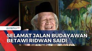 Budayawan Betawi Ridwan Saidi Wafat di Usia 80 Tahun