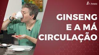 Ginseng e a Má Circulação