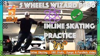 5 Wheels Wizard PR80 - Inline Skating Practice Ep 31