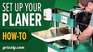 How To Set Up a Planer - Grizzly's Complete Guide