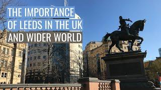 Importance of Leeds in the UK and wider world