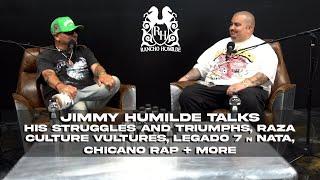 Jimmy Humilde Talks Struggles n Triumphs, Raza Culture Vultures, Legado 7 n Nata,Chicano Rap + More