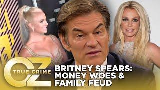 Britney Spears: Allegations of Mismanaged Money and a Family at War | Oz True Crime