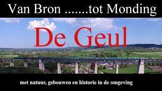 De  Geul van Bron tot Monding met natuur, gebouwen en historie.