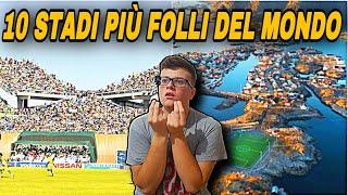  10 STADI più FOLLI del MONDO!