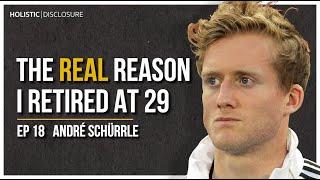 The Real Reason I Retired At 29 | André Schürrle | EP 18