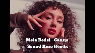 Mela Bedel - Canım (Sound Hero Remix)