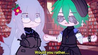 ||Would you rather...||•Zodiac Sign Gacha club•