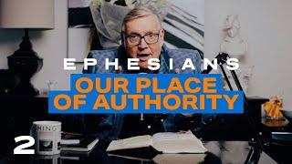 Ephesians: Our Place of Authority | Pastor Tim Hall