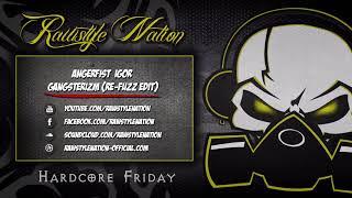 Angerfist  Igor - Gangsterizm (Re-Fuzz Edit) (RAWSTYLE NATION) (HARDCORE FRIDAY)