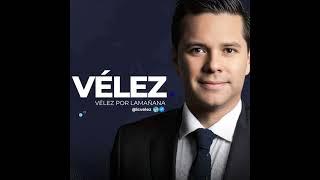 #27 | VÉLEZ por la mañana | Luis Carlos Vélez  | 18 Diciembre