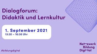 #bildungdigital | Netzwerk Bildung Digital: Dialogforum „Didaktik und Lernkultur“