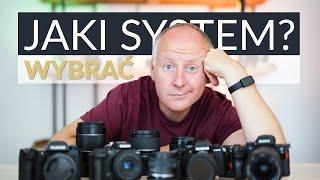 Jak wybrać system fotograficzny i nie zwariować?