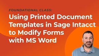 Using Printed Document Templates in Sage Intacct to Modify Forms with MS Word