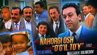 Mirzabek Xolmedov - Nahorgi osh “O’g’il to’y” (1992)