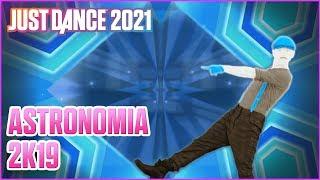 Just Dance 2021: ASTRONOMIA (Vicetone & Tony Igy) 2K19 by STEPHAN F | Fanmade Mashup | Coffin Meme