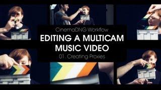 01. CinemaDNG Workflow: Editing a  Multicam Music Video - DaVinci Resolve 9 and Premiere Pro CC