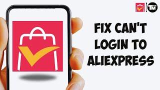 Fix Can't Login To AliExpress