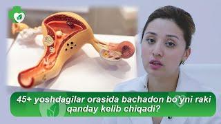 45+ yoshdagilar orasida bachadon bo'yni raki qanday kelib chiqadi?