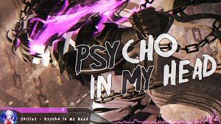 Nightcore - Psycho In My Head (Skillet) - (Lyrics)