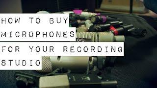 How to Buy Microphones for Your Recording Studio