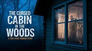 The Cursed Cabin in the Woods: A True Scary Horror Story