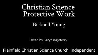 Christian Science Protective Work by Bicknell Young — read by Gary Singleterry