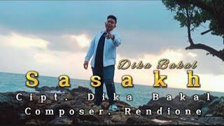 Sasakh •| cipt. Dika Bakal •| voc. Dika Bakal•| composer •| Rendione ( asona Production's )