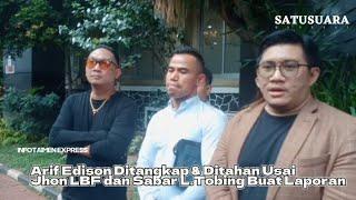 Soal Jhon LBF dan Sabar L Tobing yang berurusan dengan Arif Edison - SATUSUARAEXPRESS