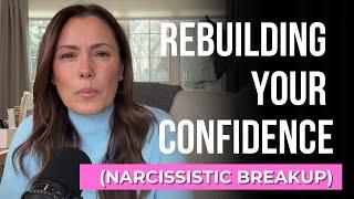 How to Rebuild Confidence After a Narcissistic Breakup