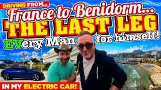 The Last Leg! DRIVING from FRANCE to BENIDORM in my ELECTRIC CAR. EVery Man for Himself!