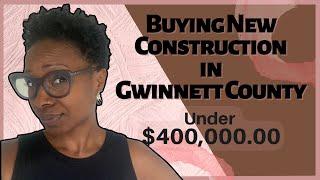 Buying New Construction in Gwinnett County for Under $400,00 in 2022 I Gwinnett County REALTOR®