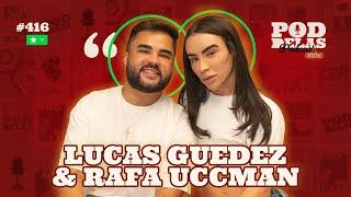 LUCAS GUEDEZ E RAFA UCCMAN - PODDELAS PODCAST SHOW #416