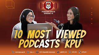 10 Most Viewed Podcasts KPU #PodcastKPURI Episode 79