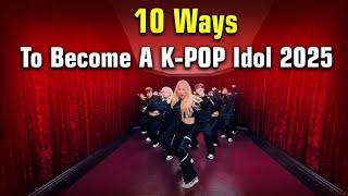 10 Secret Way To Become K-POP Idol 2025