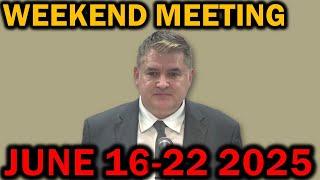 JW Weekend Meeting for june 16-22 2025