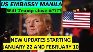 WILL TRUMP CLOSE THE US EMBASSY IN MANILA, PHILIPPINES? NEW UPDATES STARTING JAN. 22 AND FEBRUARY 10