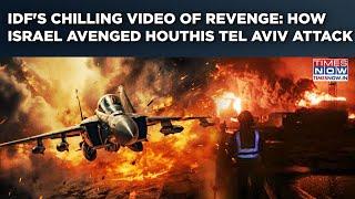 IDF's Chilling Video Of Yemen Strikes| How Israel Avenged Houthis Tel Aviv Attack| Watch Footage