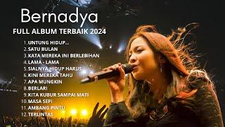 BERNADYA FULL ALBUM 2024 | PLAYLIST BERNADYA | KUMPULAN LAGU BERNADYA | BERNADYA POPULER