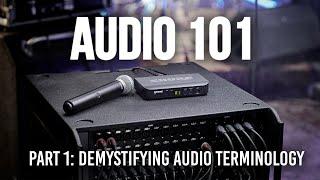 Audio 101 | Part 1: Demystifying Audio Terminology