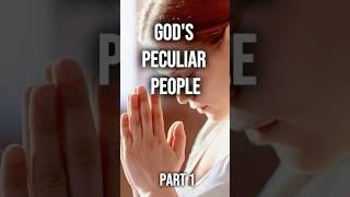 God's Peculiar People Part 1