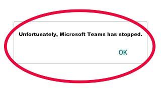 How To Fix Unfortunately Microsoft Teams Has Stopped Error in Android & Ios Mobile Phone